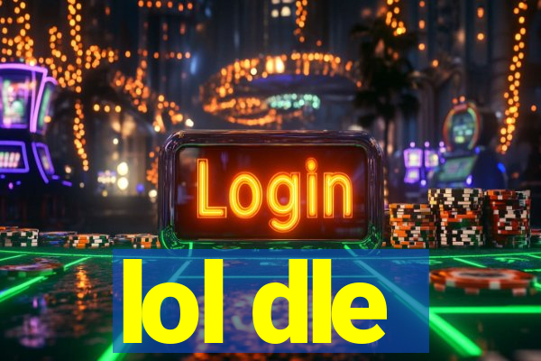 lol dle